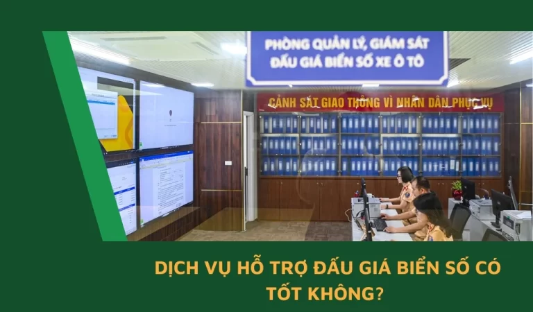 Dịch vụ hỗ trợ đấu giá biển số có tốt không?